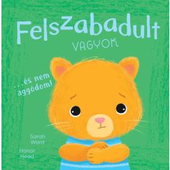   Én és az érzéseim - Felszabadult vagyok… és nem aggódom!