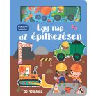 Pihe-puha kalandok - Egy nap az építkezésen